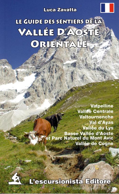Le guide des sentiers de la Vallee d'Aoste orientale di Luca Zavatta edito da L'Escursionista