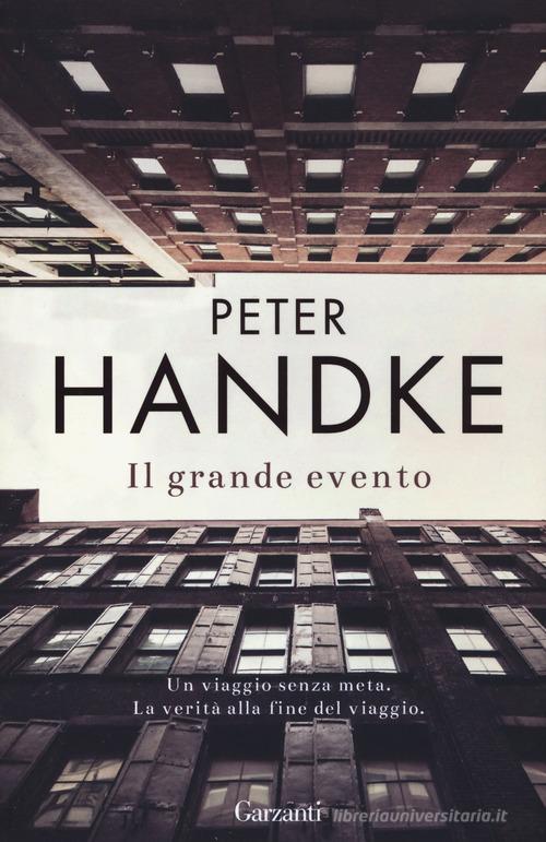 Il grande evento di Peter Handke edito da Garzanti