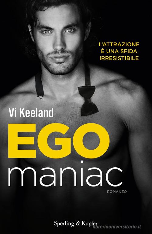Egomaniac. Ediz. italiana di Vi Keeland edito da Sperling & Kupfer