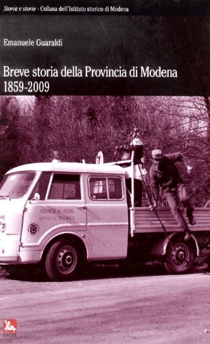 Breve storia della provincia di Modena 1859-2009 di Emanuele Guaraldi edito da Futura