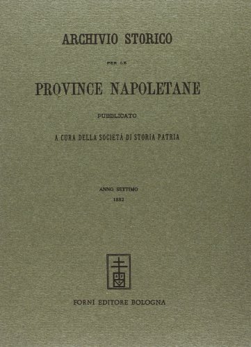 Archivio Storico per le Provincie Napoletane vol.7 edito da Forni