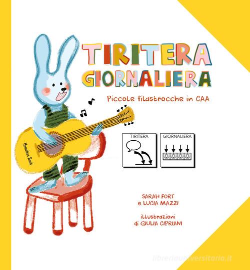 Tiritera Giornaliera. Piccole filastrocche in CAA di Lucia Mazzi, Sarah Fort edito da Homeless Book
