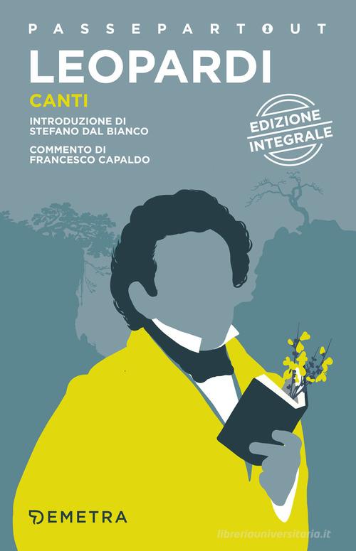 Canti. Ediz. integrale di Giacomo Leopardi edito da Demetra