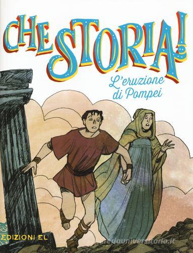 L' eruzione di Pompei. Ediz. a colori di Davide Morosinotto edito da EL