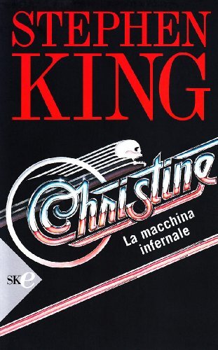Christine. La macchina infernale di Stephen King edito da Sperling & Kupfer