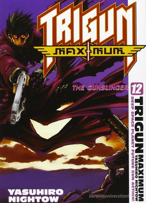 Trigun maximum vol.12 di Yasuhiro Nightow edito da Edizioni BD