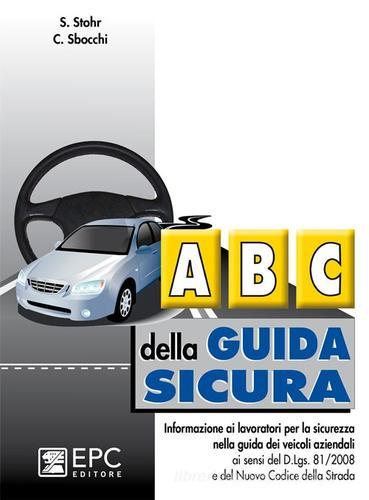 ABC della guida sicura di Christian Sbocchi, Siegfried Stohr edito da EPC