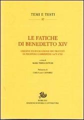 Le fatiche di Benedetto XIV. Origine ed evoluzione dei trattati di Prospero Lambertini (1675-1758) edito da Storia e Letteratura