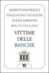 Vittime delle banche edito da Castelvecchi