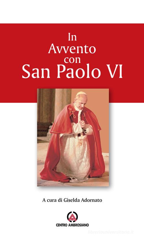In Avvento con san Paolo VI. Proposta per l'Ufficio delle letture nei giorni feriali edito da Centro Ambrosiano