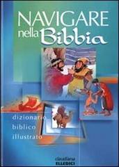 Navigare nella Bibbia. Dizionario biblico illustrato edito da Claudiana