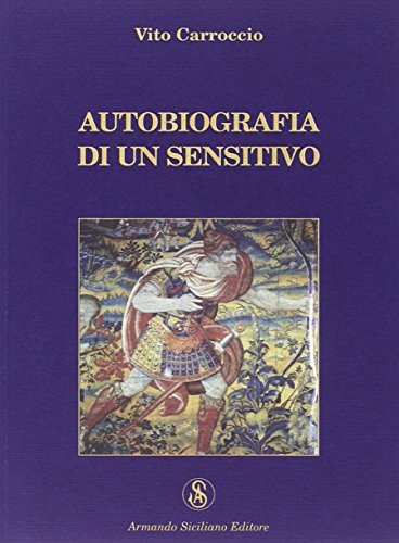 Autobiografia di un sensitivo di Vito Carroccio edito da Armando Siciliano Editore