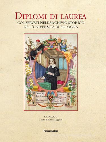 Diplomi di laurea. Conservati nell'Archivio storico dell'università di Bologna edito da Panozzo Editore