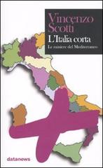 L' Italia corta. Il futuro dell'Europa si decide nel Mediterraneo di Vincenzo Scotti edito da Datanews