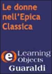 Le donne nell'epica classica. CD-ROM di Barbara Lombardi edito da Guaraldi