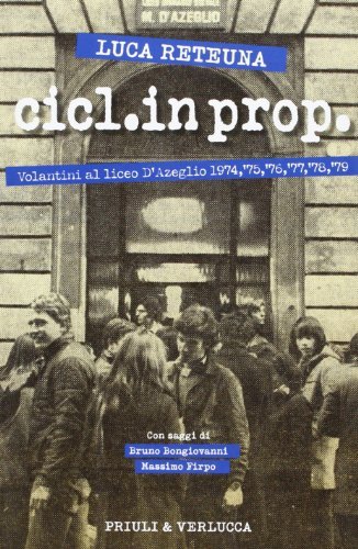 Cicl.in prop. Volantini al liceo d'Azeglio di Luca Reteuna edito da Priuli & Verlucca