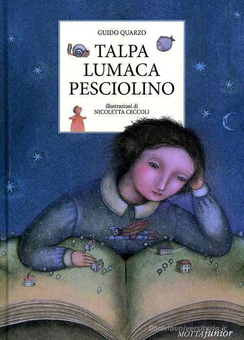 Talpa lumaca pesciolino. Ediz. illustrata di Guido Quarzo edito da Motta Junior