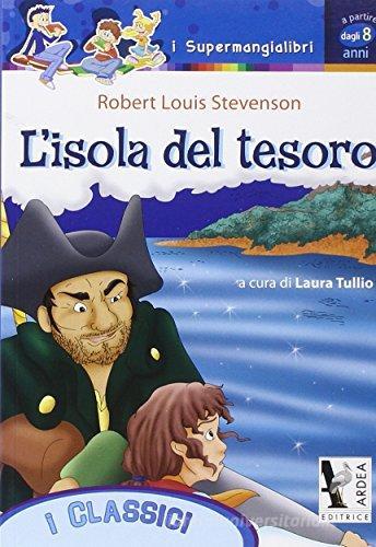 L'isola del tesoro di Robert Louis Stevenson edito da Ardea