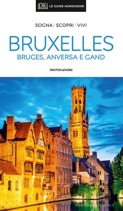 Bruxelles, Bruges, Anversa e Gand edito da Mondadori Electa