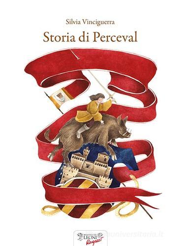 Storia di Perceval di Silvia Vinciguerra edito da Biblioteca dei Leoni