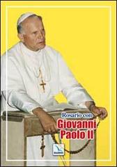 Rosario con Giovanni Paolo II di Bartolino Bartolini edito da Editrice Elledici