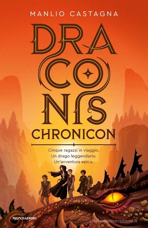 Draconis chronicon di Manlio Castagna edito da Mondadori