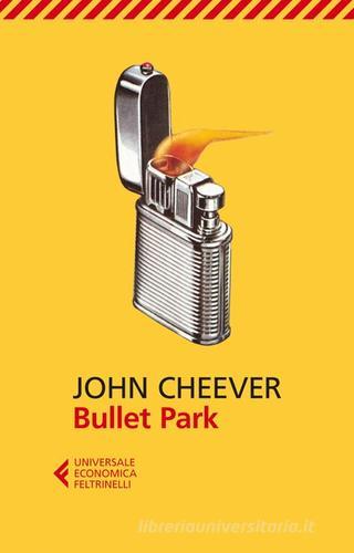 Bullet Park di John Cheever edito da Feltrinelli