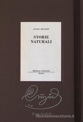 Storie naturali. Ediz. limitata di Jules Renard, Luigi Serafini edito da Rizzoli