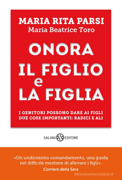 Onora il figlio e la figlia di Maria Rita Parsi, Maria Beatrice Toro edito da Salani