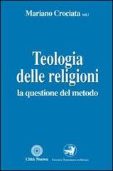 Teologia delle religioni. La questione del metodo edito da Città Nuova