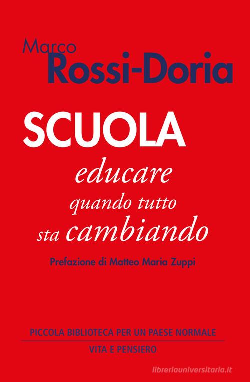 Scuola. Educare quando tutto sta cambiando di Marco Rossi-Doria edito da Vita e Pensiero