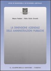 La dimensione aziendale delle amministrazioni pubbliche di Mauro Paoloni, Fabio G. Grandis edito da Giappichelli