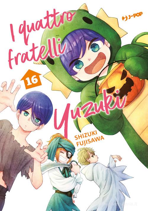 I quattro fratelli Yuzuki vol. 16 di Shizuki Fujisawa edito da Edizioni BD