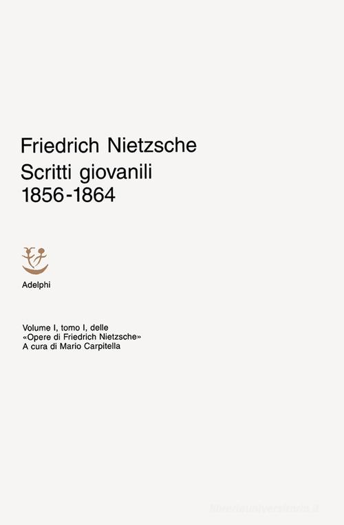 Opere vol. 1.1 di Friedrich Nietzsche edito da Adelphi