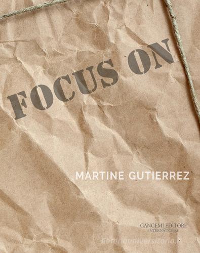 Focus on Martine Gutierrez. Ediz. a colori edito da Gangemi Editore