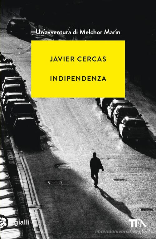 Libro Indipendenza di Javier Cercas Gialli TEA di TEA