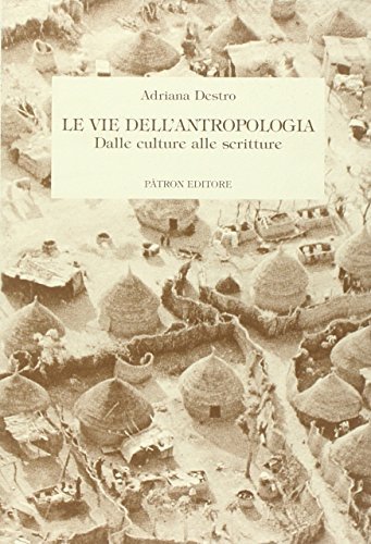 Le vie dell'antropologia di Adriana Destro edito da Pàtron