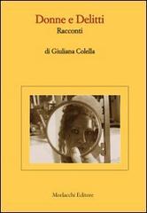 Donne e delitti di Giuliana Colella edito da Morlacchi