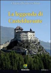 La legenda di Casteldurante di Chiara Franceschini edito da Montecovello