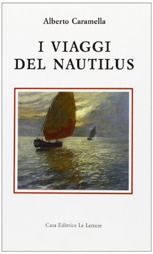 I viaggi del Nautilus di Alberto Caramella edito da Le Lettere