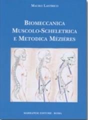 Biomeccanica muscolo-scheletrica e metodica Mézières di Mauro Lastrico edito da Marrapese