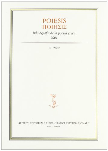 Poiesis. Bibliografia della poesia greca (2002) vol.2 edito da Ist. Editoriali e Poligrafici