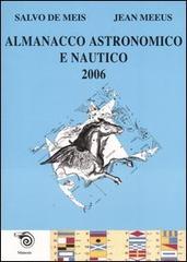 Almanacco astronomico e nautico 2006 di Salvo De Meis, Jean Meeus edito da Mimesis