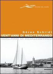 Vent'anni di Mediterraneo di Göran Schildt edito da Magenes