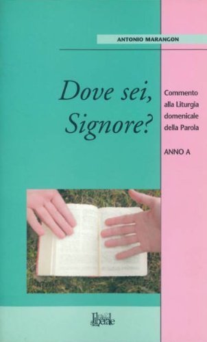 Dove sei, Signore? di Antonio Marangon edito da Editrice S. Liberale