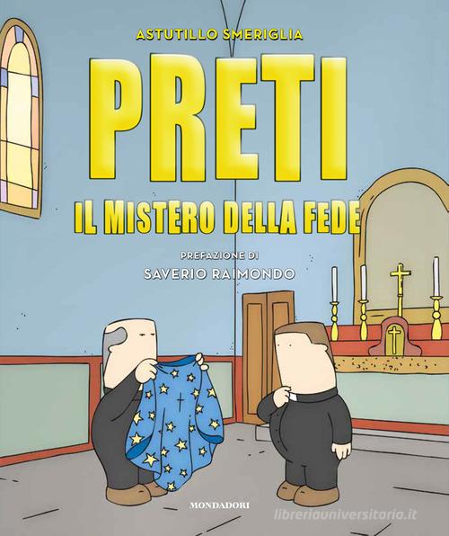 Preti. Il mistero della fede di Astutillo Smeriglia edito da Mondadori Electa