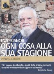 Ogni cosa alla sua stagione letto da Remo Girone. Audiolibro. CD Audio formato MP3 di Enzo Bianchi edito da Emons Edizioni