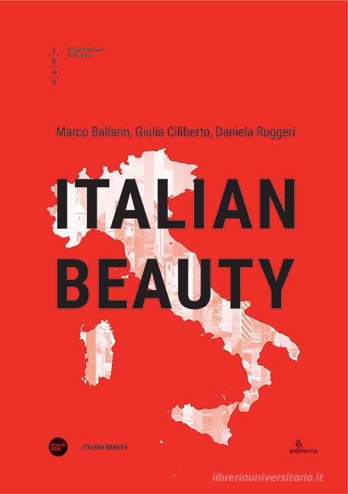 Italian Beauty. Ediz. italiana e inglese edito da Università Iuav di Venezia