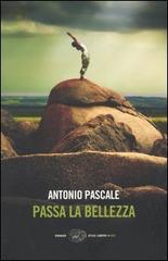 Passa la bellezza di Antonio Pascale edito da Einaudi