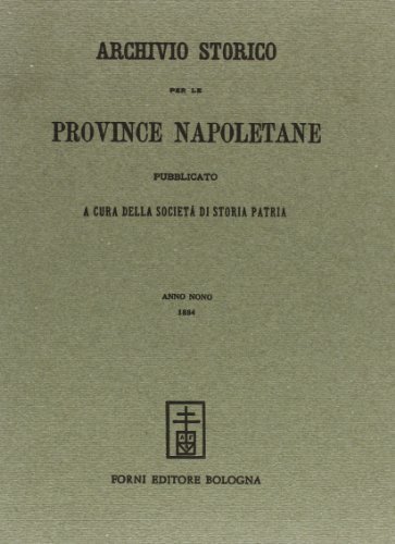 Archivio Storico per le Provincie Napoletane vol.9 edito da Forni